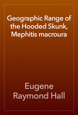 Geographic Range of the Hooded Skunk, Mephitis Macroura With Description of a New Subspecies From Mexico